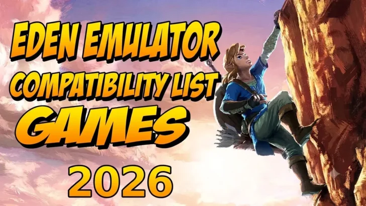Eden Emulator Compatibility List Android 2026