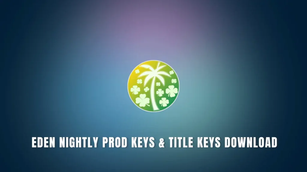 Eden Nightly Emulator Prod keys & title keys Download 